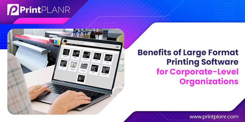 Benefits of Large Format Printing Software