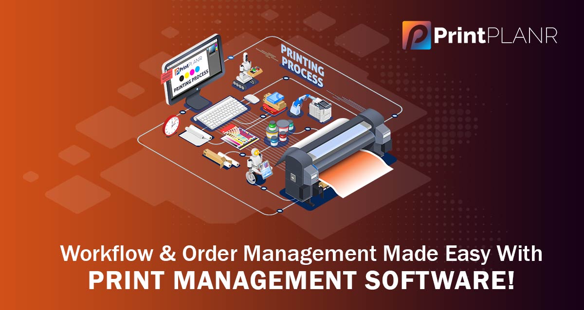 Print Management Software - Workflow and Order Management Print Management Software - Workflow and Order Management