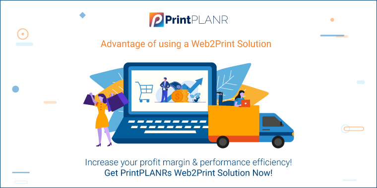 Advantages of using a Web2Print Solution