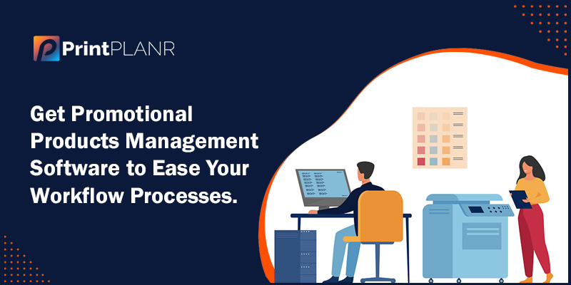 Get Promotional Products Management Software to Ease Your Workflow Processes