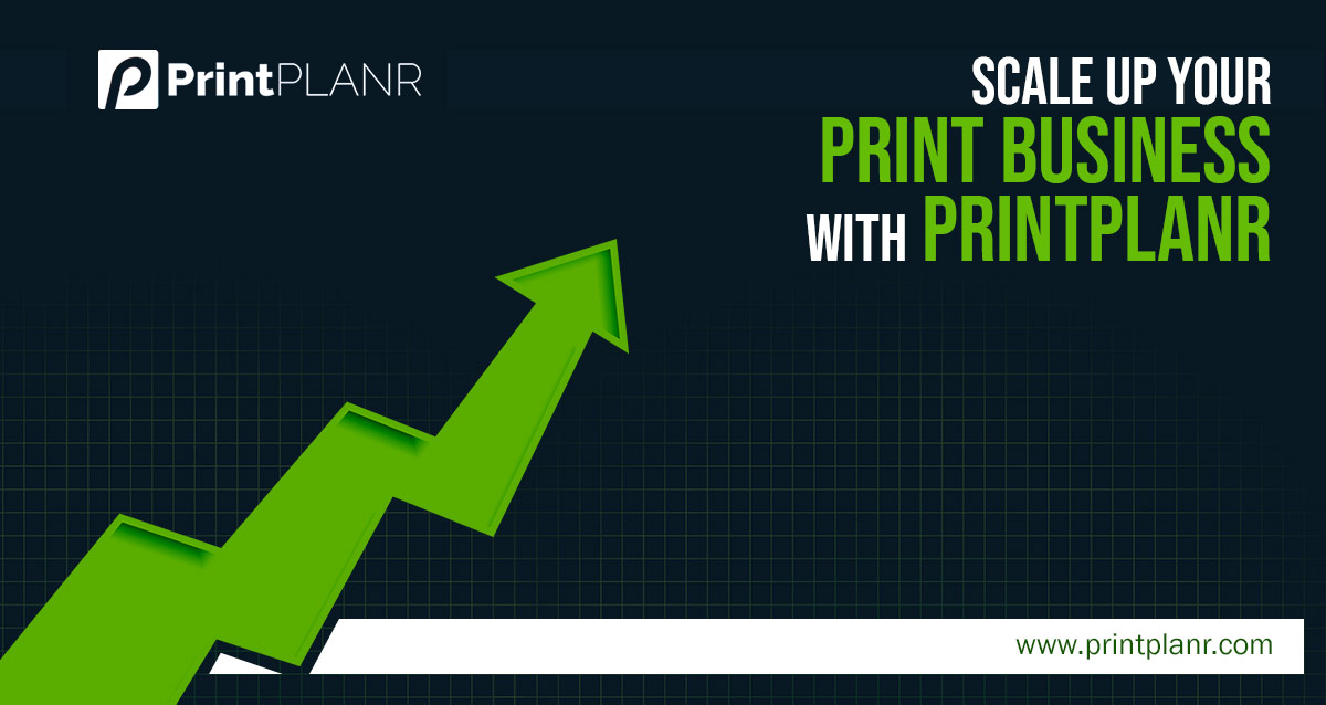 How is PrintPLANR helping Printing Industries to Scale-up in their Business-PrintPLANR