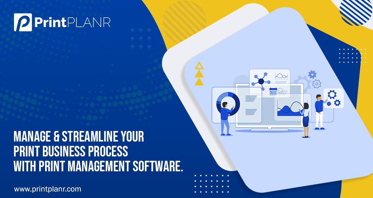 Reasons Your Print Business Should Use Print Management Software