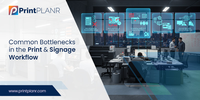 Bottlenecks in the Print & Signage Workflow