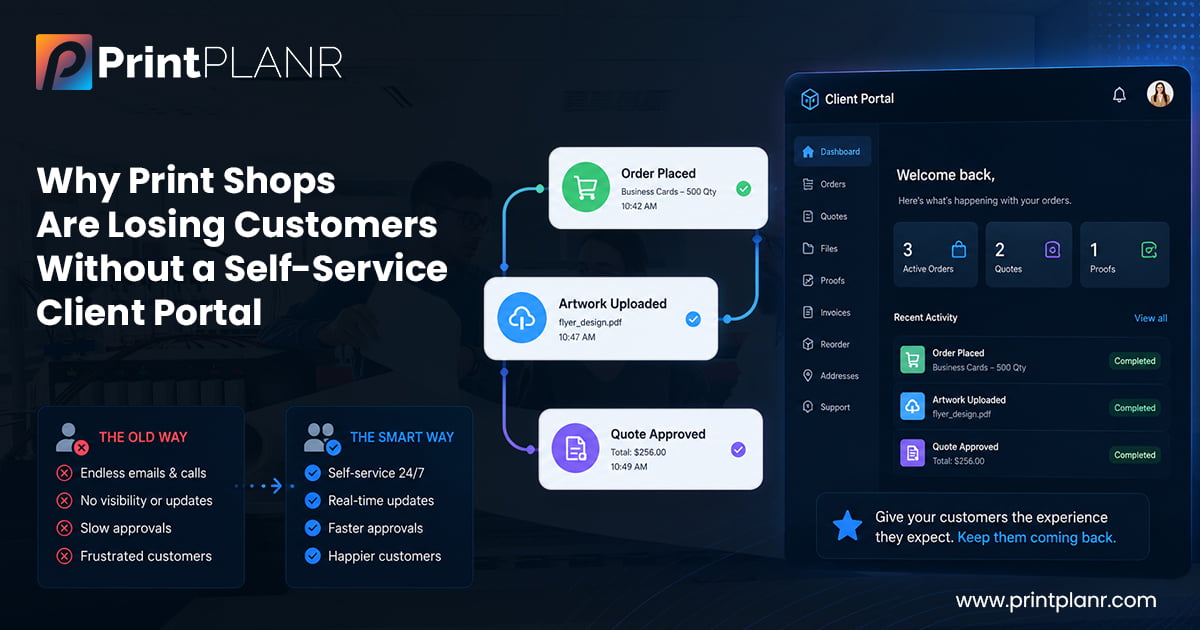 Why-Print-Shops-Are-Losing-Customers-Without-a-Self-Service-Client-Portal_PrintPLANR